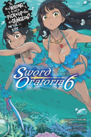 Omori, Fujino / Kiyotaka Haimura. Is It Wrong to Try to Pick Up Girls in a Dungeon? On the Side: Sword Oratoria, Vol. 6 (light novel). Little, Brown & Company, 2018.