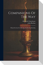 Companions Of The Way: Being Selections For Morning And Evening Reading