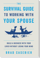 The Survival Guide to Working with Your Spouse