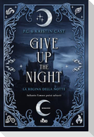Give up the night. La regina della notte