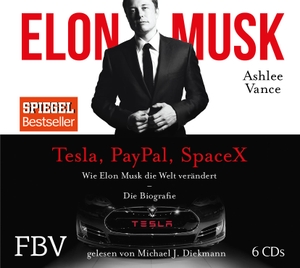 Vance, Ashley / Elon Musk. Elon Musk - Wie Elon Musk die Welt verändert - Die Biografie. Finanzbuch Verlag, 2015.