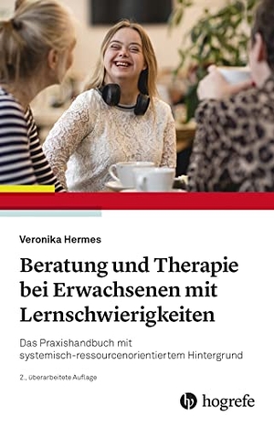 Hermes, Veronika. Beratung und Therapie bei Erwachsenen mit Lernschwierigkeiten - Das Praxishandbuch mit systemisch-ressourcenorientiertem Hintergrund. Hogrefe AG, 2023.