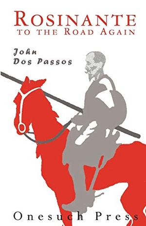 Dos Passos, John. Rosinante to the Road Again. Skomlin, 2011.