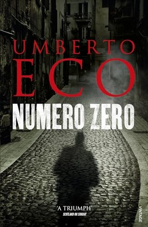 Eco, Umberto. Numero Zero. Vintage Publishing, 2016.