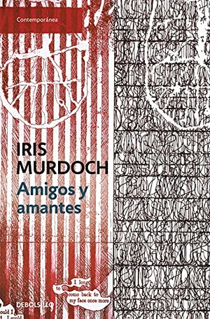 Murdoch, Iris. Amigos y amantes. Debolsillo, 2006.