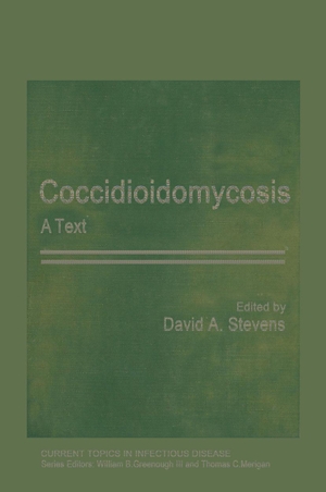 Stevens, David A. (Hrsg.). Coccidioidomycosis - A Text. Springer US, 2013.