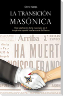 La transición masónica : una redefinición de la masonería en el imaginario español tras la muerte de Franco