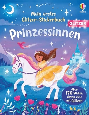Pickersgill, Kristie. Mein erstes Glitzer-Stickerbuch: Prinzessinnen - Stickerheft mit über 170 Stickern, davon viele mit Glitzer - für Kinder ab 3 Jahren. Usborne Verlag, 2026.