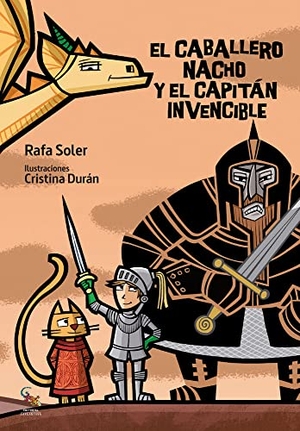 Soler, Rafael / Cristina Durán. El caballero Nacho y el capitán invencible. Editorial Sargantana, 2019.