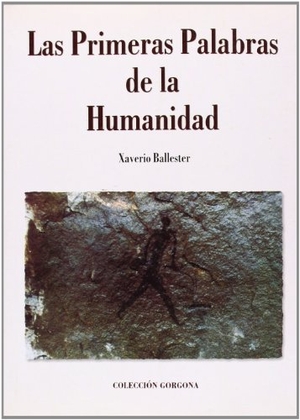 Ballester Gómez, Xaverio. Las primeras palabras de la humanidad : del origen del habla al origen de las lenguas. Tilde, 2002.
