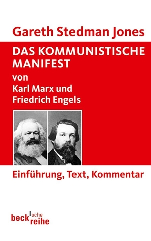 Stedman Jones, Gareth. Das Kommunistische Manifest - von Karl Marx und Friedrich Engels. Einführung, Text, Kommentar. C.H. Beck, 2012.