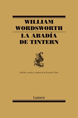 Torné, Gonzalo / William Wordsworth. La abadía de Tintern. Editorial Lumen, 2012.