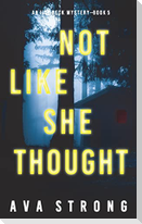 Not Like She Thought (An Ilse Beck FBI Suspense Thriller-Book 5)