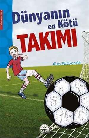 Macdonald, Alan. Dünyanin En Kötü Takimi. Marti Yayinlari, 2019.