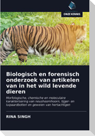 Biologisch en forensisch onderzoek van artikelen van in het wild levende dieren