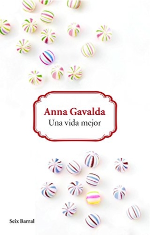 Gavalda, Anna. Una vida mejor. Editorial Seix Barral, 2016.