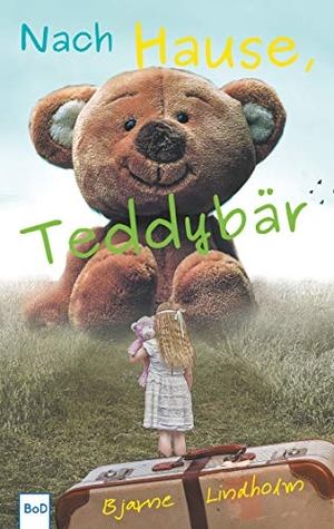 Lindholm, Bjarne. Nach Hause, Teddybär. Books on Demand, 2020.