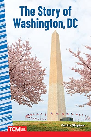 Slepian, Curtis. The Story of Washington DC. Teacher Created Materials, 2022.