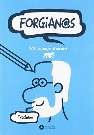 Forges / Rey, Julio et al. Forgian@s : 101 homenajes al maestro. TERRA NATIO NUEVA ECONOMIA SOCIAL, 2019.