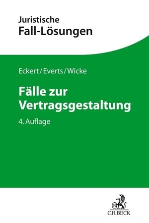 Eckert, Frank / Everts, Arne et al. Fälle zur Vertragsgestaltung. C.H. Beck, 2021.