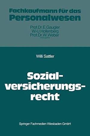 Sattler, Willi. Das Recht der Sozialversicherung. Gabler Verlag, 1976.