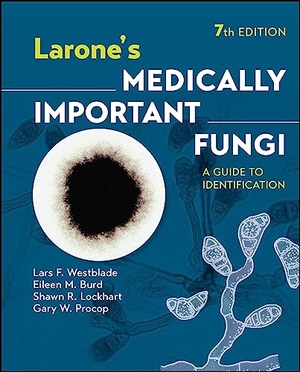 Westblade, Lars F. / Burd, Eileen M. et al. Larone's Medically Important Fungi - A Guide to Identification. Wiley John + Sons, 2023.