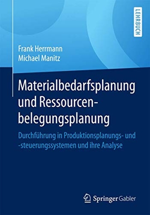 Herrmann, Frank / Michael Manitz. Materialbedarfsplanung und Ressourcenbelegungsplanung - Durchführung in Produktionsplanungs- und -steuerungssystemen und ihre Analyse. Springer Gabler, 2017.