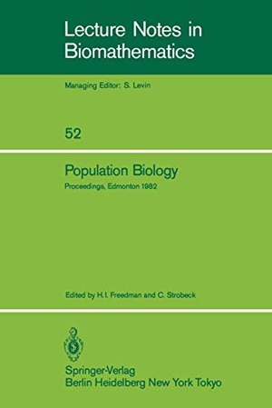 Strobeck, C. / H. I. Freedman (Hrsg.). Population Biology - Proceedings of the International Conference held at the University of Alberta, Edmonton, Canada, June 22¿30, 1982. Springer Berlin Heidelberg, 1983.