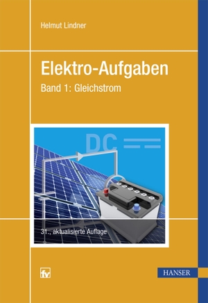 Lindner, Helmut. Elektro-Aufgaben Band 1 - Gleichstrom. Hanser Fachbuchverlag, 2017.