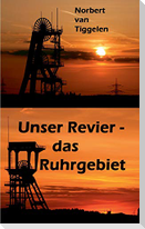 Unser Revier - das Ruhrgebiet