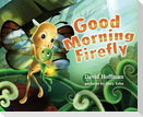 Good Morning Firefly