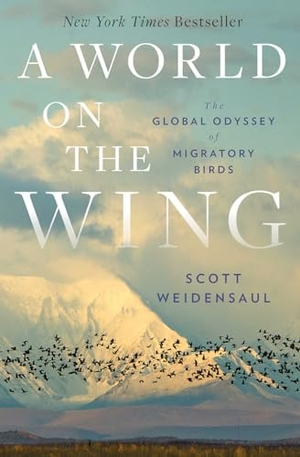 Weidensaul, Scott. A World on the Wing: The Global Odyssey of Migratory Birds. W W NORTON & CO, 2021.