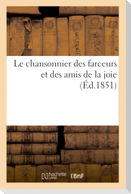 Le Chansonnier Des Farceurs Et Des Amis de la Joie. 1869