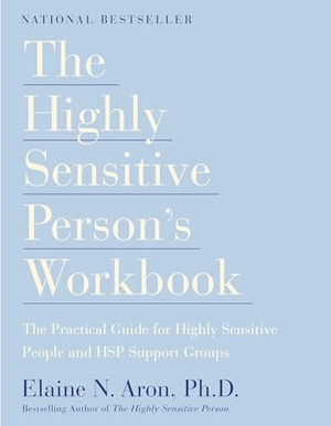 Aron, Elaine N.. The Highly Sensitive Person's Workbook. Random House, 1999.