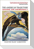 The American Trajectory: Divine or Demonic?