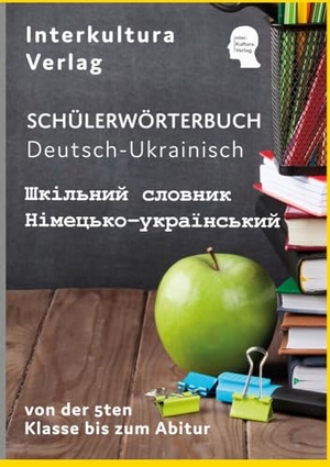Interkultura Schülerwörterbuch Deutsch-Ukrainisch - Wörterbuch für Schulen von der 5ten Klasse bis zum Abitur. Interkultura Verlag, 2022.