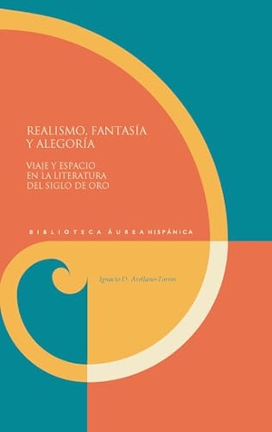 Arellano-Torres, Ignacio. Realismo, fantasía y alegoría : viaje y espacio en la literatura del Siglo de Oro. Vervuert Verlagsges., 2025.