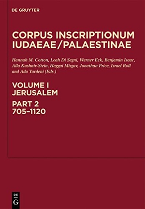 Cotton, Hannah M. / Ada Yardeni et al (Hrsg.). Jerusalem: 705-1120. De Gruyter, 2012.