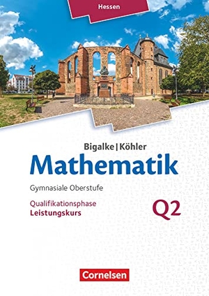 Bigalke, Anton / Kuschnerow, Horst et al. Mathematik - Hessen Leistungskurs 2. Halbjahr - Band Q2 - Schülerbuch. Cornelsen Verlag GmbH, 2018.