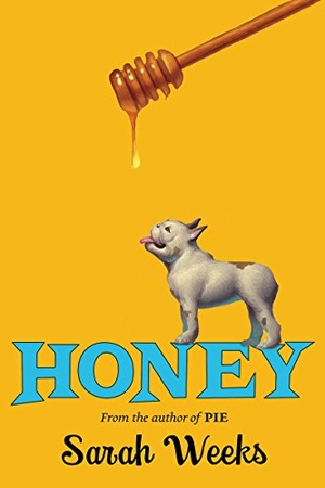 Weeks, Sarah. Honey. Scholastic Inc., 2015.