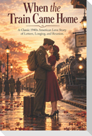 When the Train Came Home