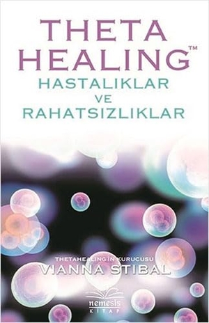 Stibal, Vianna. Theta Healing - Hastaliklar ve Rahatsizliklar. Nemesis Kitap, 2020.