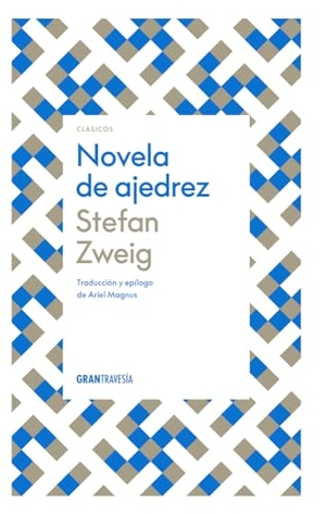 Zweig, Stefan. Novela de Ajedrez. Editorial Oceano de Mexico, 2024.