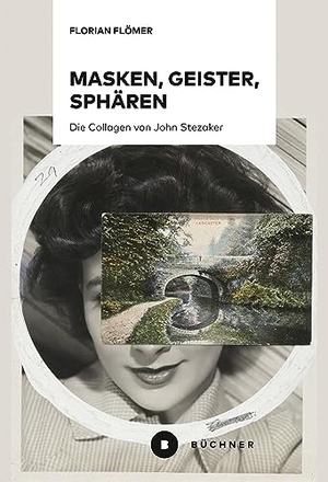Flömer, Florian. Masken, Geister, Sphären - Die Collagen von John Stezaker. Büchner-Verlag, 2023.