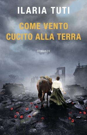 Tuti, Ilaria. Come vento cucito alla terra. Superpocket, 2025.