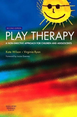Wilson, Kate / Virginia Ryan. Play Therapy - A Non-Directive Approach for Children and Adolescents. Elsevier Health Sciences, 2005.