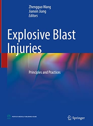 Jiang, Jianxin / Zhengguo Wang (Hrsg.). Explosive Blast Injuries - Principles and Practices. Springer Nature Singapore, 2023.