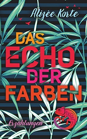 Korte, Alizée. Das Echo der Farben. Books on Demand, 2019.