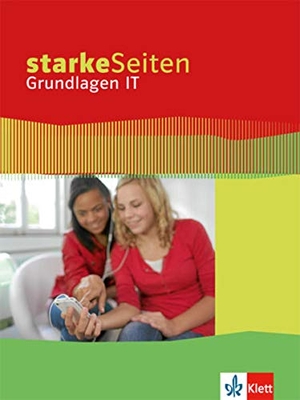 Starke Seiten Grundlagen IT. Schülerbuch 5.-10. Schuljahr. Klett Ernst /Schulbuch, 2013.