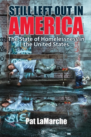 LaMarche, Pat. Still Left Out In America - The State of Homelessness in the United States. Oxford Southern, 2020.